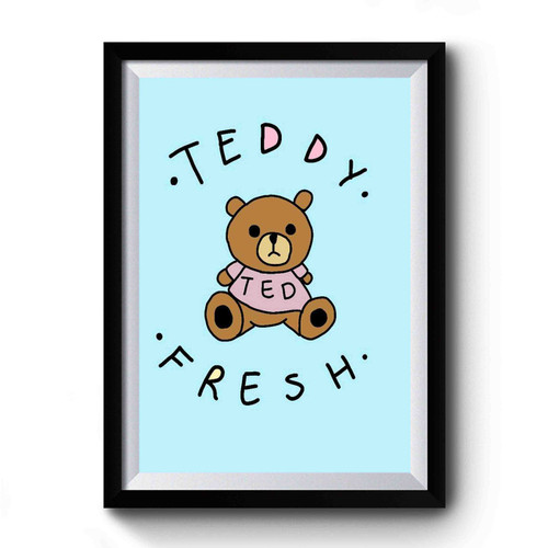 Teddy Fresh Bear 2 Premium Poster