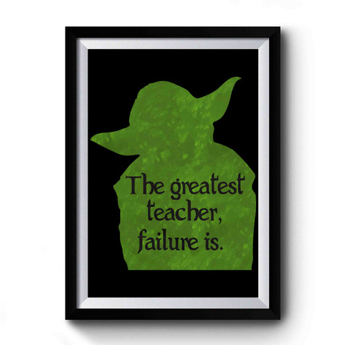 The Greatest Teacher, Failure Is Premium Poster