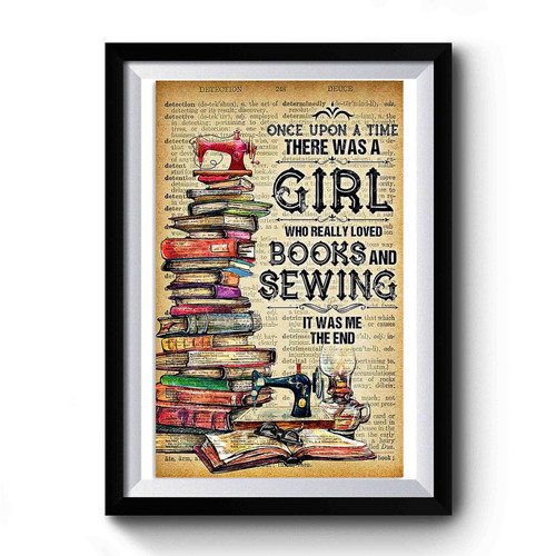 There Was A Girl Who Really Loved Books And Sewing Premium Poster