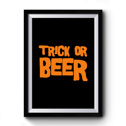 Trick Or Beer Premium Poster