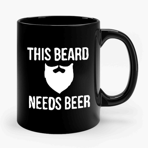 This Beard Needs Beer Ceramic Mug