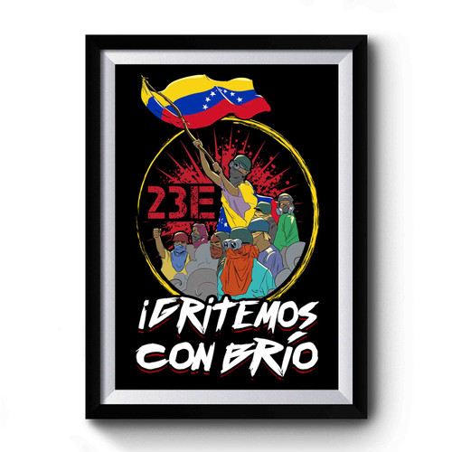Venezuela Protesters 23e Gritemos Con Brio Premium Poster