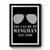 You Can Be My Wingman Any Time Premium Poster