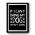 If I Cant Bring My Dog Im Not Going Premium Poster