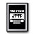 Only In A Jeep Premium Poster