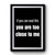 Too Close To Me Attitude Premium Poster