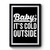 Baby It's Cold Outside Gift For Him For Her Premium Poster