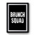 Brunch Squad Boyfriend Premium Poster Brunch Squad Boyfriend Premium Poster