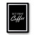 But First... Coffee Boho Premium Poster