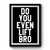 Do You Even Lift Bro Simple Premium Poster