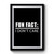 Fun Fact I Dont Care Authentic Premium Poster