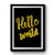 Hello World 1 Premium Poster