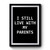 I Still Live With My Parents Newborn Premium Poster