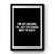 I'm Not Arguing I'm Just Explaining Why I'm Right Saying Quote Premium Poster