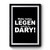 Make Today LEGEN Wait For It DARY Premium Poster