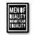Men Of Quality Do Not Fear Equality Typpgraphy Lettering Premium Poster