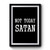 Not Today Satan Quote Slogan Sayings Premium Poster