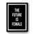 The Future Is Female Power Expression Equality Premium Poster