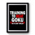 Training To Beat Goku Or At Least Krillin Motivation Gym Quote Working Out Training Dragon Ball Z 2 Premium Poster