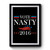 Vote For Nasty 2016 Donald Trump Presidential Debate Nasty Women Trump Clinton Premium Poster