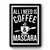 All I Need Is Coffee And Mascara Vintage Art Premium Poster