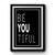 Be You Tiful Art Simple Funny Premium Poster