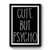 Cute But Psycho Art Simple Funny Premium Poster