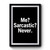 Me Sarcastic Never Simple Art Premium Poster