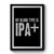 My Blood Type Is Ipa Simple Design Premium Poster
