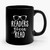 Reader Gonna Read Graphic Gift Idea For College Students Bookworms Nerdy Family Members And More Ceramic Mug