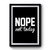Nope Not Today Simple Art Premium Poster
