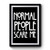 Normal People Scare Me Simple Design Premium Poster