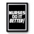 Nurses Do It Better Simple Design Premium Poster