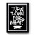 Turn Down For What Art Vintage Simple Premium Poster