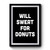Will Sweat For Donuts Funny Donut Vintage Retro Premium Poster