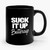 Suck It Up Buttercup Funny Slogan Ceramic Mug