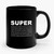 SUPER  Typography French Quote Ceramic Mug