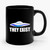 UFO They Exist Ceramic Mug