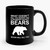 What Doesn't Kill You Makes Stronger Except Bears Bears Will Kill You Ceramic Mug