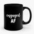 Engaged Af 2 Ceramic Mug