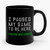 I Paused My Game To Be Here You're Welcome 1 Ceramic Mug