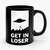 Get In Loser 1 Art Ceramic Mug