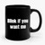 Blink If You Want Me 2 Art Ceramic Mug Blink If You Want Me 2 Art Ceramic Mug