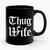 Thug Wife 1 Art Ceramic Mug