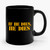 If He Dies He Dies 2 Vintage Retro Classic 3 Ceramic Mug
