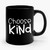 Choose Kind 1 Vintage Retro Ceramic Mug