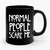 normal people scare me 1 Vintage Retro Ceramic Mug
