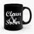 Clean And Sober Ceramic Mug