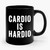 Cardio Is Hardio Funny Quote Ceramic Mug