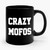 Crazy Mofos Ceramic Mug